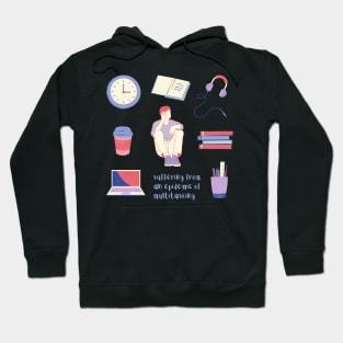 suffering from an epidemic of multitasking Hoodie